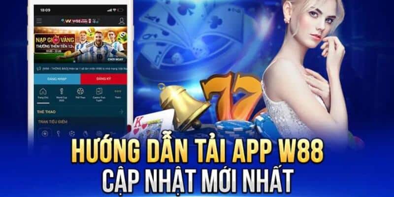 Chi tiết quy trình tải app W88 trên các hệ điều hành